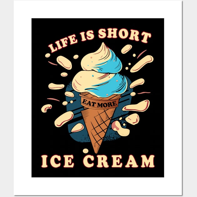 Life is short, eat more ice cream. Wall Art by vyxx